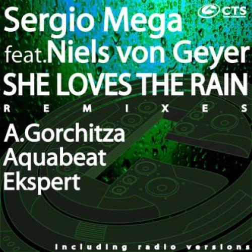 Sergio Mega feat. Niels Von Geyer - She Loves The Rain (Remixes)