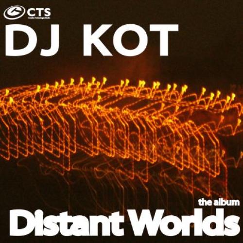DJ KoT - Distant Worlds
