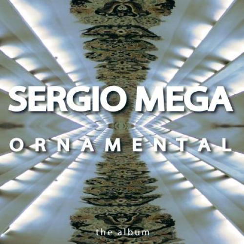 Sergio Mega - Ornamental (the Album)