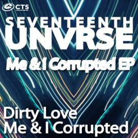 Seventeenth Unvrse - Me & I Corrupted EP