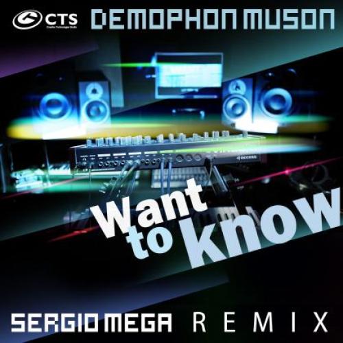 Demophon Muson - Want To Know (Sergio Mega Remix)