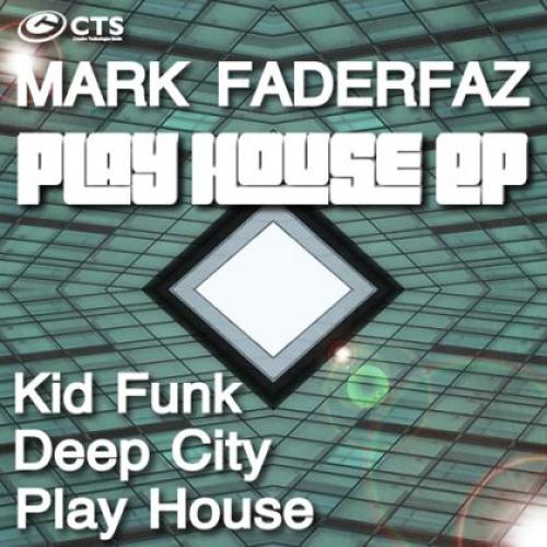 Mark Faderfaz - Play House EP