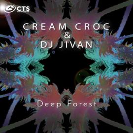 Cream Croc & DJ Jivan - Deep Forest