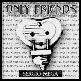 Sergio Mega feat. Storm Tarrion - Only Friends