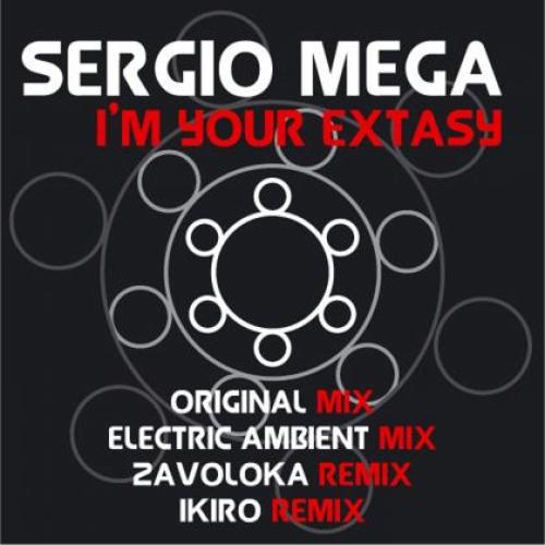 Sergio Mega - I'm Your Extasy
